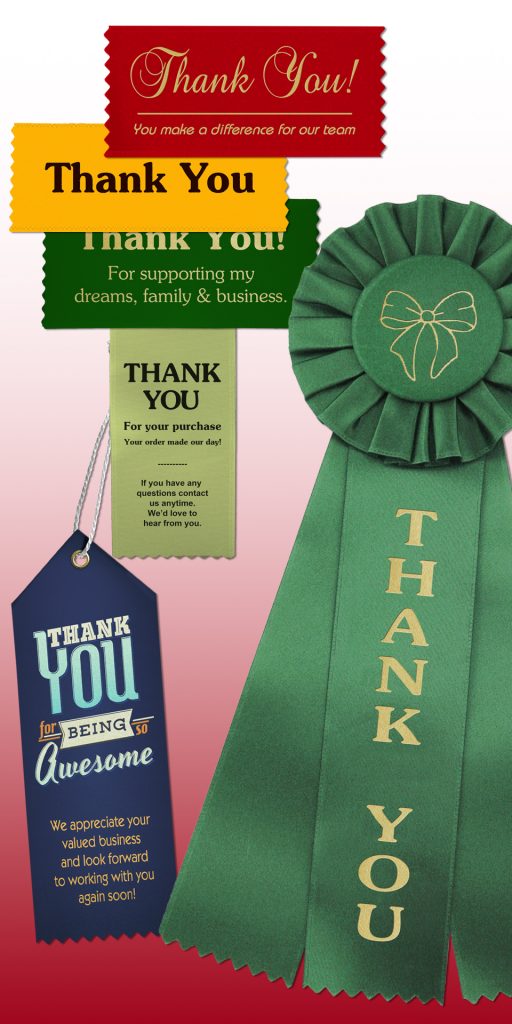 Rosette ribbon, custom badge ribbons and a custom top ribbon all saying thanks.